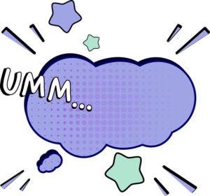 Image of a dialogue cloud with only the word "Umm..." in it suggesting the author doesn't know what to write in the cloud.
